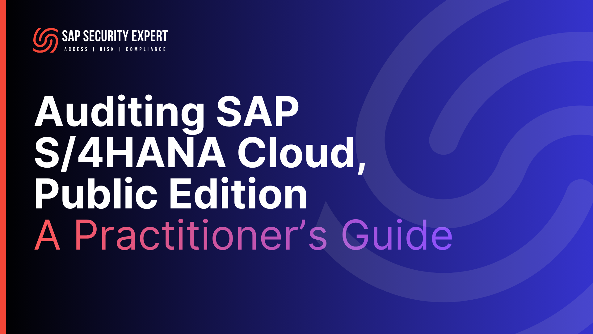 Auditing SAP S/4HANA Cloud, Public Edition: A Practitioner’s Guide