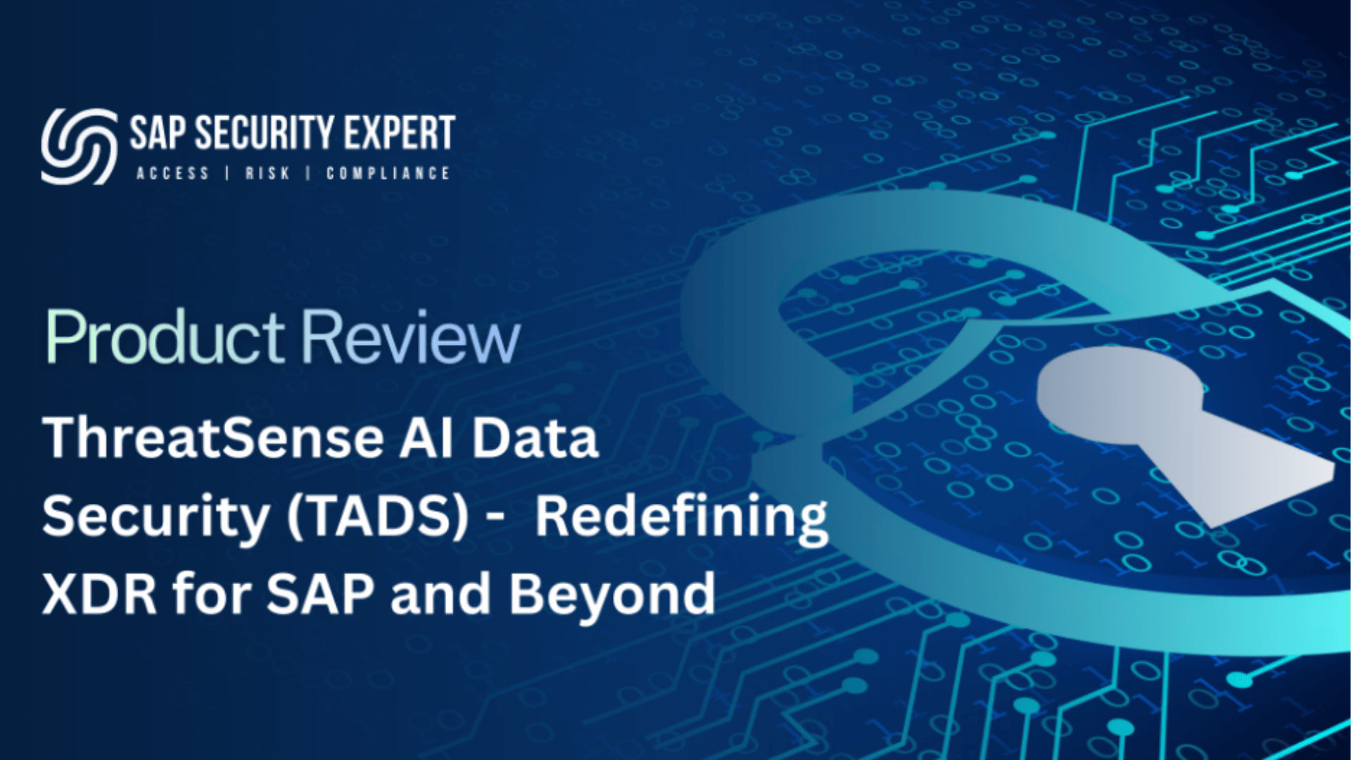 ThreatSense AI Data Security (TADS) Review - Redefining XDR for SAP and Beyond