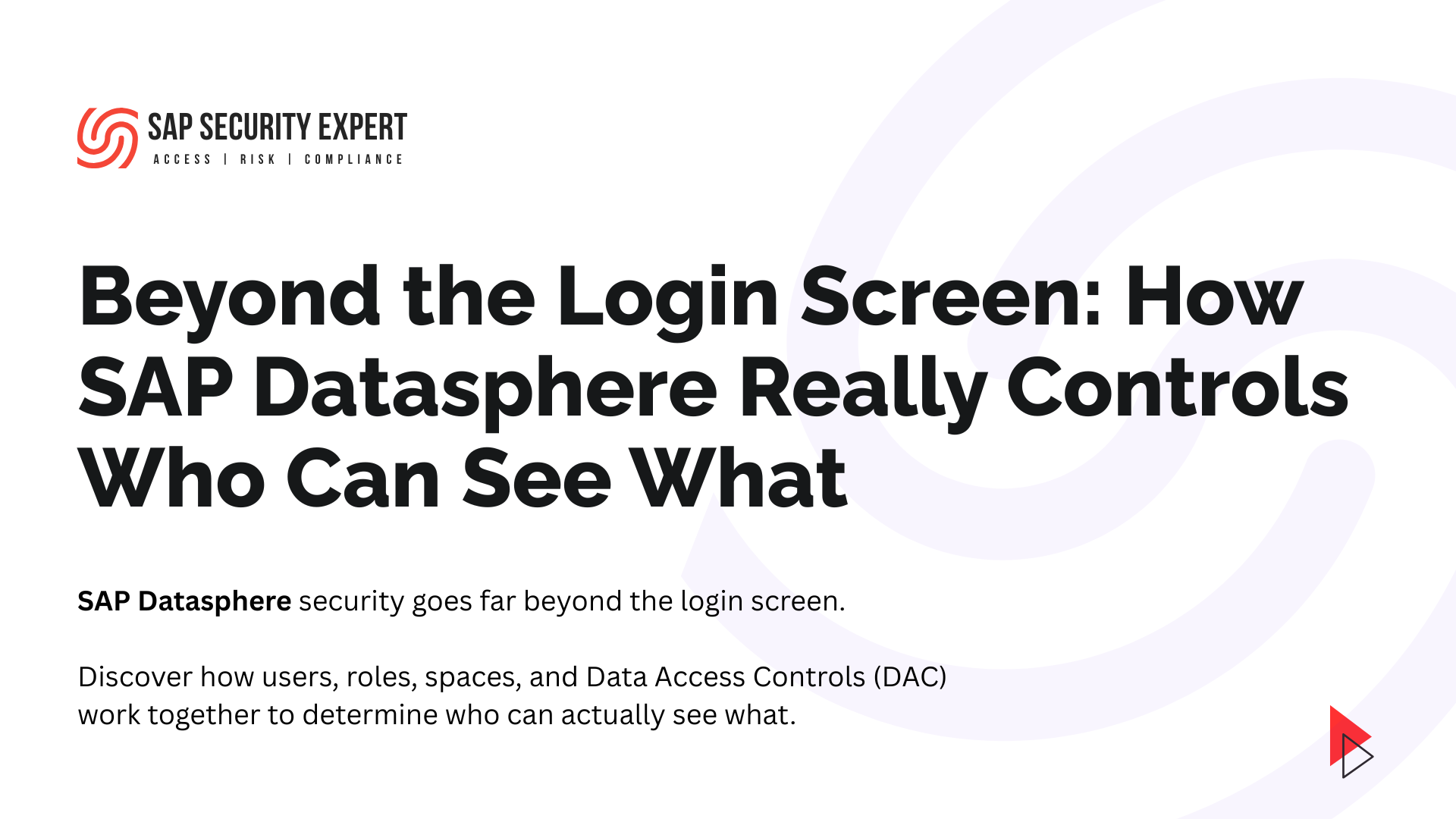 Beyond the login screen - How SAP Datasphere really controls who can see what