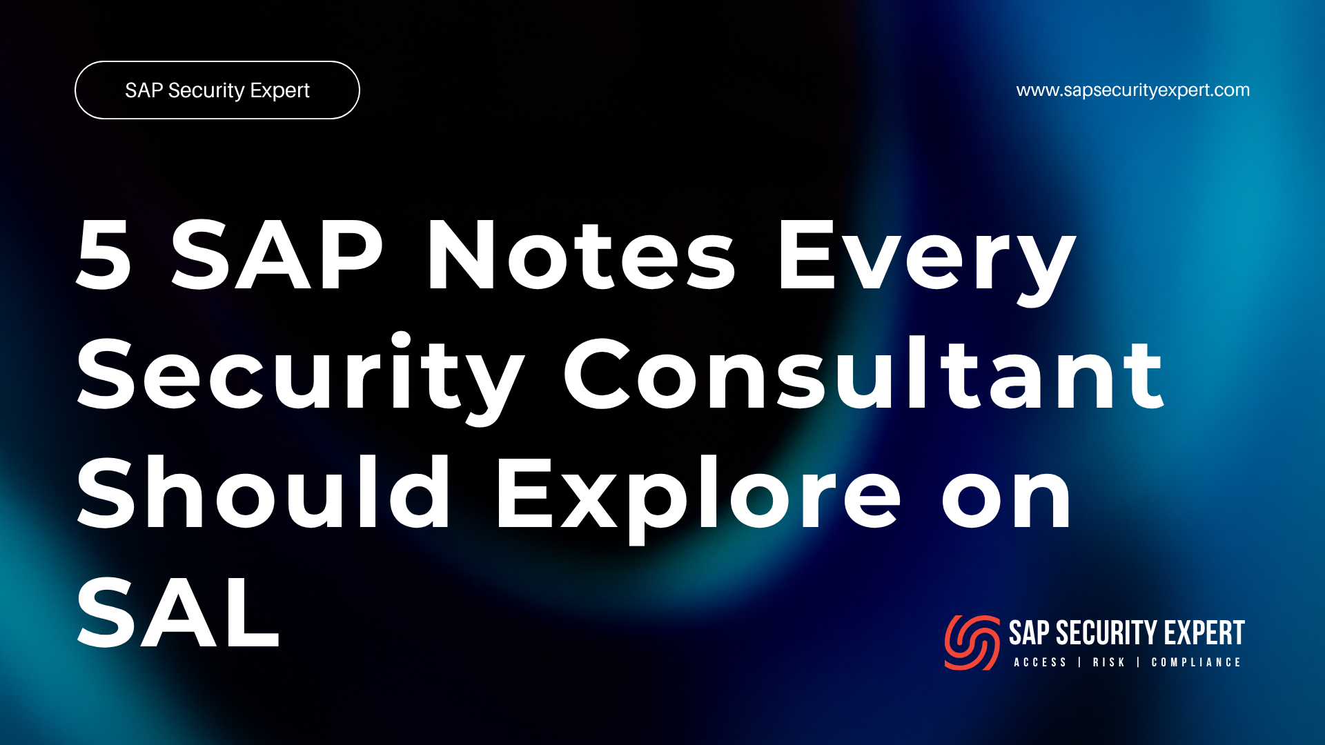 5 SAP Notes Every Security Consultant Should Explore on SAL